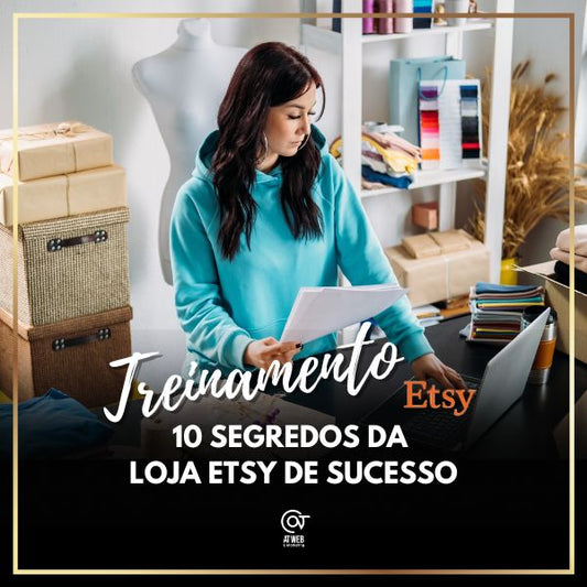 Treinamento Etsy: 10 Segredos da Loja Etsy de Sucesso